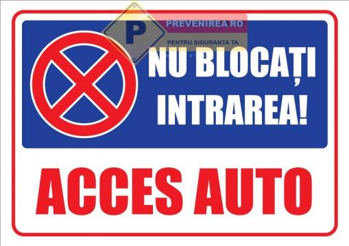 Indicatoare nu blocati intrarea acces auto de la Prevenirea Pentru Siguranta Ta G.i. Srl