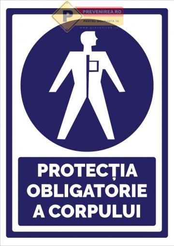 Indicatoare pentru protectie obligatorie a corpului