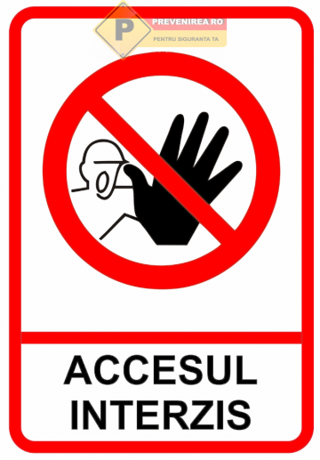 Indicator pentru semnalizare accesul interzis de la Prevenirea Pentru Siguranta Ta G.i. Srl