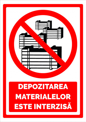 Indicator pentru depozitarea materialelor este interzisa