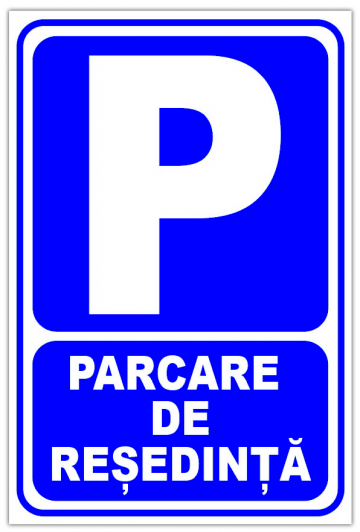 Indicator pentru parcare de resedinta de la Prevenirea Pentru Siguranta Ta G.i. Srl