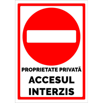 Semn pentru proprietate privata si accesul interzis de la Prevenirea Pentru Siguranta Ta G.i. Srl