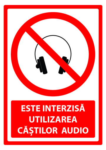 Indicator de securitate este interzisa utilizarea castilor