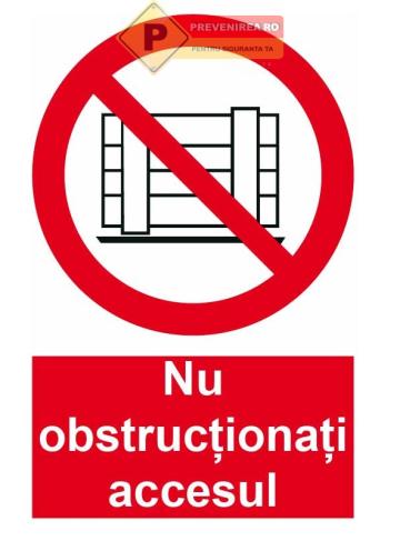 Indicatoare nu obstructionati accesul de la Prevenirea Pentru Siguranta Ta G.I. Srl