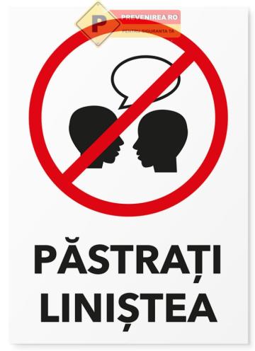 Semn pentru pastrati linistea de la Prevenirea Pentru Siguranta Ta G.I. Srl