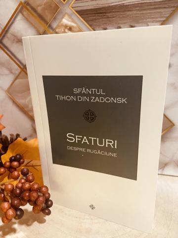 Carte, Sfaturi despre rugaciune Sf. Tihon din Zadonsk de la Candela Criscom Srl.