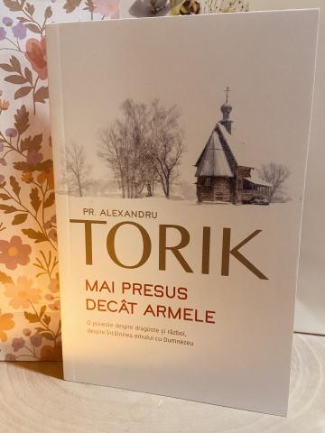 Carte, Mai presus decat armele  Pr.Alexandru Torik de la Candela Criscom Srl.
