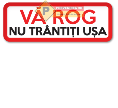 Semn nu trantiti usa de la Prevenirea Pentru Siguranta Ta G.I. Srl